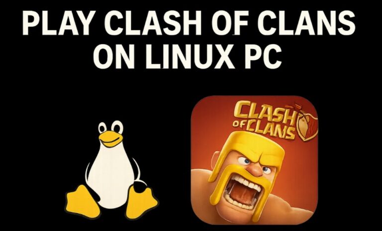 Play Clash of Clans on Linux PC