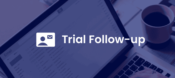 trial follow up 